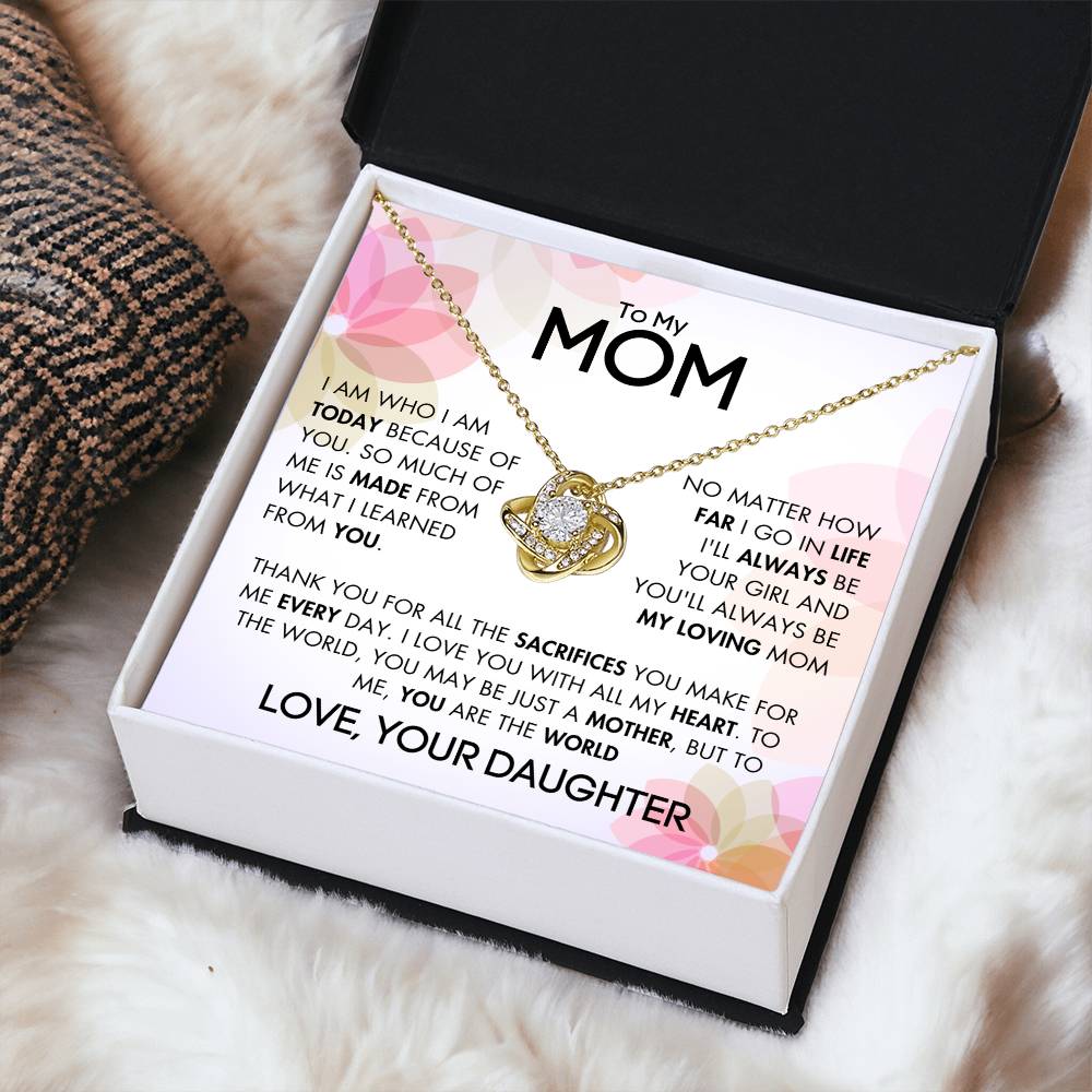 To My Mom - For All The Sacrifices You Make - Love, Your Daughter - LK