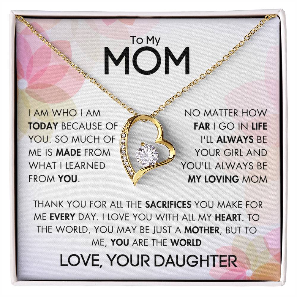 To My Mom - For All The Sacrifices You Make - Love, Your Daughter