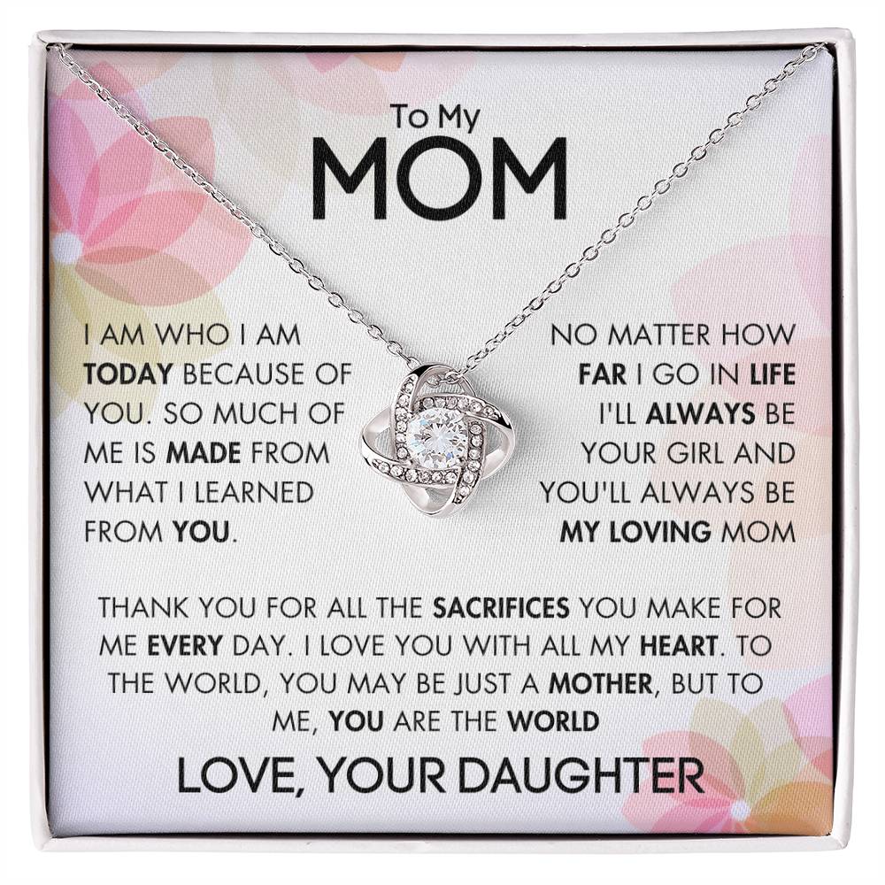 To My Mom - For All The Sacrifices You Make - Love, Your Daughter - LK