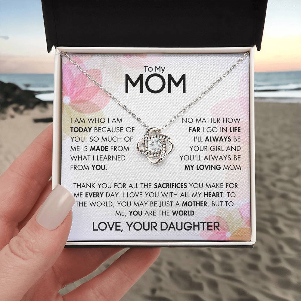 To My Mom - For All The Sacrifices You Make - Love, Your Daughter - LK